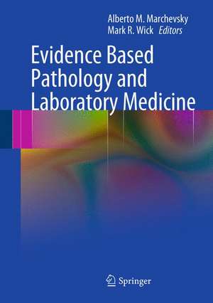 Evidence Based Pathology and Laboratory Medicine de Alberto M. Marchevsky