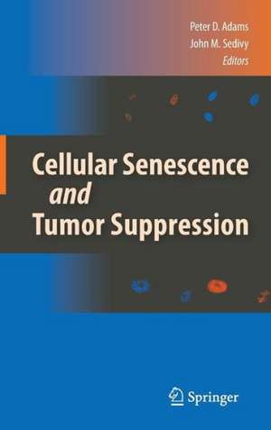 Cellular Senescence and Tumor Suppression de Peter D. Adams