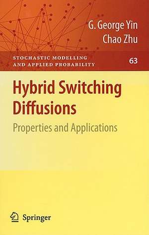 Hybrid Switching Diffusions: Properties and Applications de G. George Yin