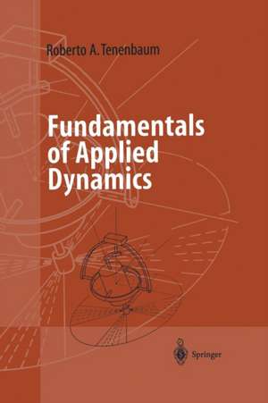 Fundamentals of Applied Dynamics de Roberto A. Tenenbaum