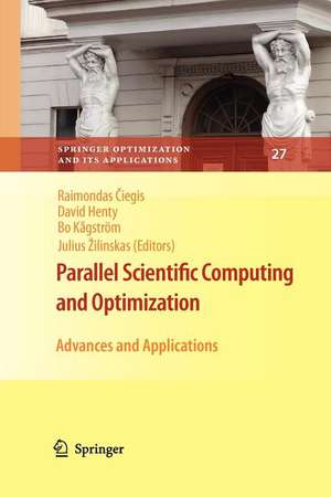 Parallel Scientific Computing and Optimization: Advances and Applications de Raimondas Ciegis