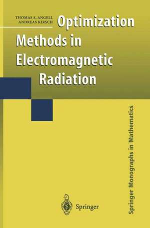 Optimization Methods in Electromagnetic Radiation de Thomas S. Angell