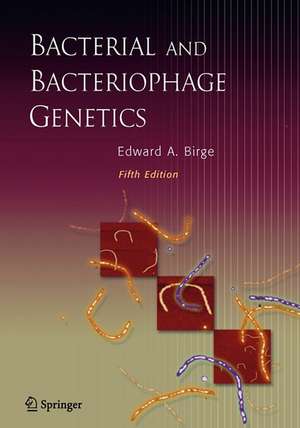 Bacterial and Bacteriophage Genetics de Edward A. Birge