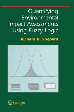 Quantifying Environmental Impact Assessments Using Fuzzy Logic de Richard B. Shepard