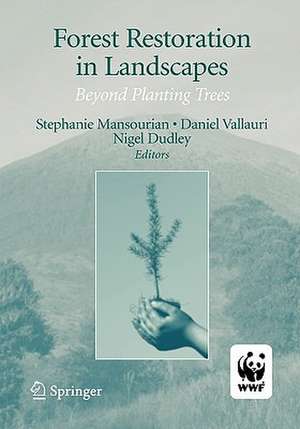 Forest Restoration in Landscapes: Beyond Planting Trees de Stephanie Mansourian