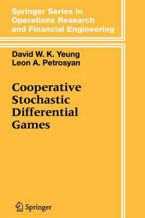 Cooperative Stochastic Differential Games de David W.K. Yeung