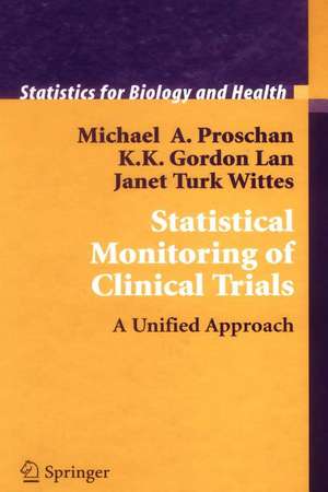 Statistical Monitoring of Clinical Trials: A Unified Approach de Michael A. Proschan