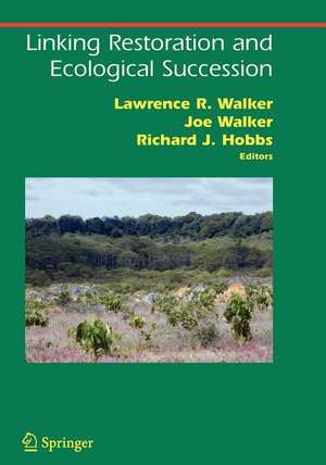 Linking Restoration and Ecological Succession de Lawrence R. Walker