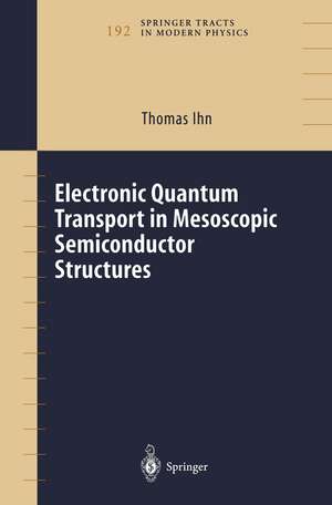 Electronic Quantum Transport in Mesoscopic Semiconductor Structures de Thomas Ihn