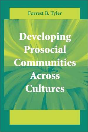 Developing Prosocial Communities Across Cultures de Forrest B. Tyler