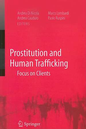 Prostitution and Human Trafficking: Focus on Clients de Andrea Di Nicola