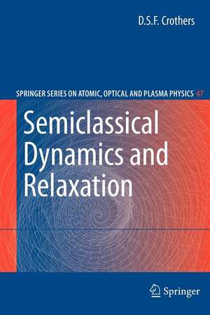 Semiclassical Dynamics and Relaxation de D.S.F. Crothers
