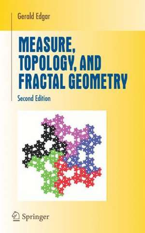 Measure, Topology, and Fractal Geometry de Gerald Edgar