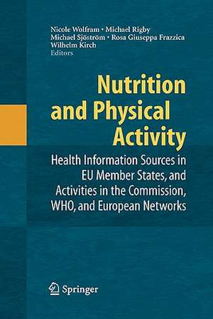 Nutrition and Physical Activity: Health Information Sources in EU Member States, and Activities in the Commission, WHO, and European Networks de Nicole Wolfram