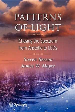 Patterns of Light: Chasing the Spectrum from Aristotle to LEDs de Steven Beeson