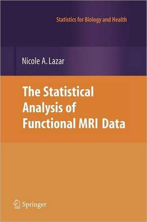 The Statistical Analysis of Functional MRI Data de Nicole Lazar