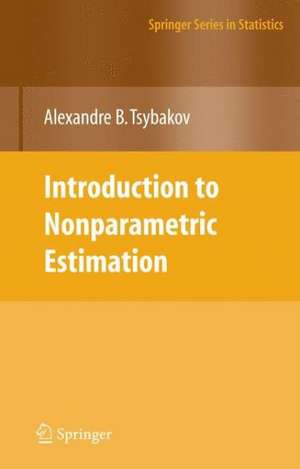 Introduction to Nonparametric Estimation de Alexandre B. Tsybakov