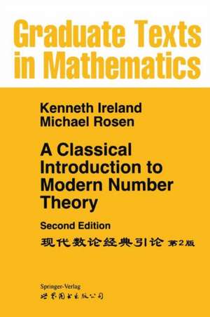 A Classical Introduction to Modern Number Theory de Kenneth Ireland