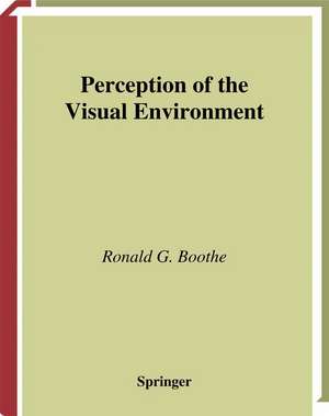 Perception of the Visual Environment de Ronald G. Boothe