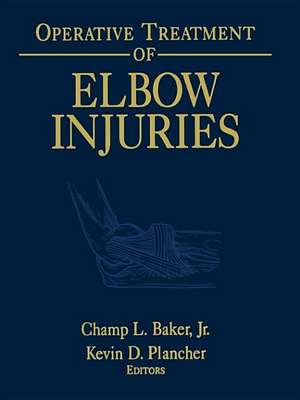 Operative Treatment of Elbow Injuries de Champ L. Jr. Baker