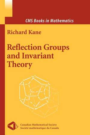 Reflection Groups and Invariant Theory de Richard Kane