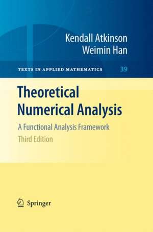 Theoretical Numerical Analysis: A Functional Analysis Framework de Kendall Atkinson