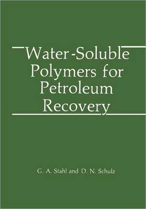 Water-Soluble Polymers for Petroleum Recovery de G.A. Stahl