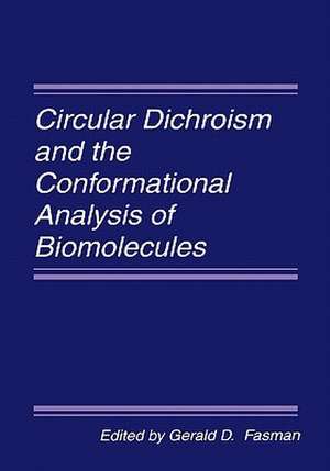 Circular Dichroism and the Conformational Analysis of Biomolecules de G.D. Fasman