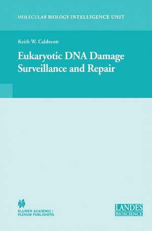 Eukaryotic DNA Damage Surveillance and Repair de Keith William Caldecott