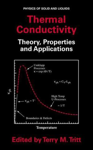 Thermal Conductivity: Theory, Properties, and Applications de Terry M. Tritt