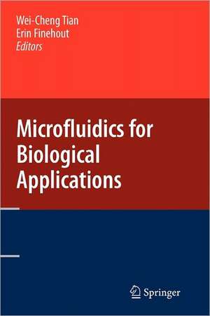 Microfluidics for Biological Applications de Wei-Cheng Tian