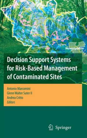 Decision Support Systems for Risk-Based Management of Contaminated Sites de Antonio Marcomini