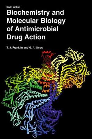 Biochemistry and Molecular Biology of Antimicrobial Drug Action de Trevor J. Franklin