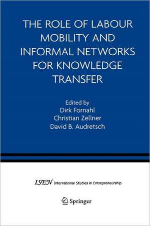 The Role of Labour Mobility and Informal Networks for Knowledge Transfer de Dirk Fornahl