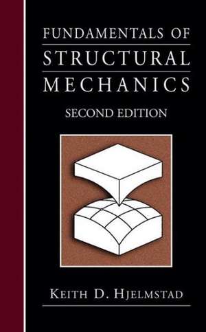 Fundamentals of Structural Mechanics de Keith D. Hjelmstad