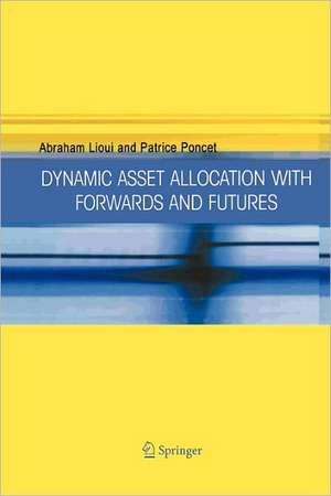 Dynamic Asset Allocation with Forwards and Futures de Abraham Lioui