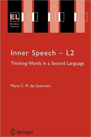 Inner Speech - L2: Thinking Words in a Second Language de Maria C.M. de Guerrero