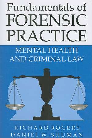 Fundamentals of Forensic Practice: Mental Health and Criminal Law de Richard Rogers