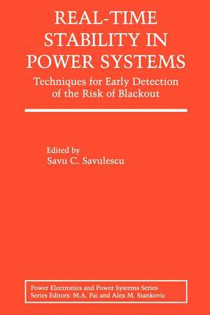 Real-Time Stability in Power Systems: Techniques for Early Detection of the Risk of Blackout de Savu C. Savulescu