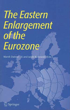 The Eastern Enlargement of the Eurozone de Marek Dabrowski