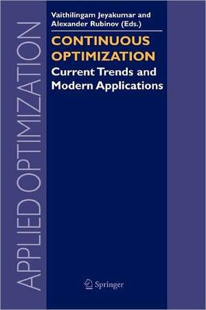 Continuous Optimization: Current Trends and Modern Applications de V. Jeyakumar