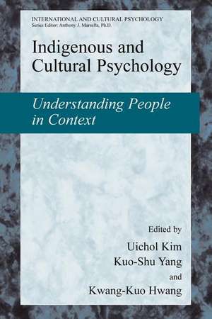 Indigenous and Cultural Psychology: Understanding People in Context de Uichol Kim