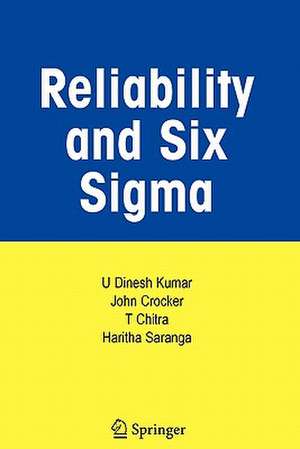 Reliability and Six Sigma de U Dinesh Kumar