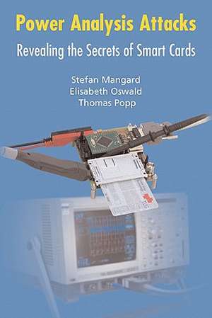 Power Analysis Attacks: Revealing the Secrets of Smart Cards de Stefan Mangard