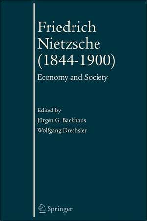 Friedrich Nietzsche (1844-1900): Economy and Society de Jürgen Backhaus