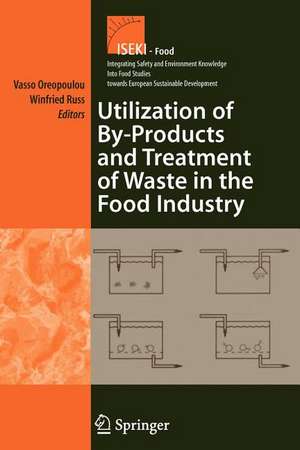 Utilization of By-Products and Treatment of Waste in the Food Industry de Vasso Oreopoulou