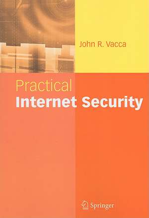 Practical Internet Security de John R. Vacca