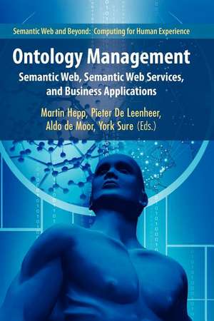 Ontology Management: Semantic Web, Semantic Web Services, and Business Applications de Martin Hepp