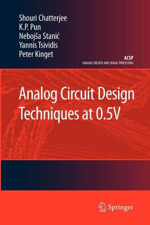 Analog Circuit Design Techniques at 0.5V de Shouri Chatterjee