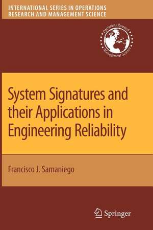 System Signatures and their Applications in Engineering Reliability de Francisco J. Samaniego